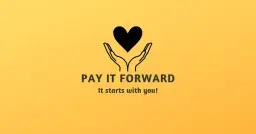 Pay It Forward - - SG Social Support
